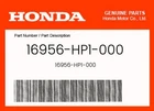 Honda Genuine Tube, Fuel 16956-HP1-000 New. Price: $12.20.