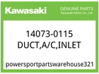 Kawasaki Oem Part 14073-0115 Duct,a/c,inlet New. Price: $37.99.