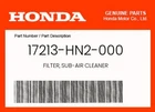 Honda Genuine Filter, Sub-air Cleaner 17213-HN2-000 New. Price: $10.35.